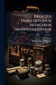 Paperback Delectus Dissertationum Medicarum Argentoratensium; Volume 1 [Latin] Book