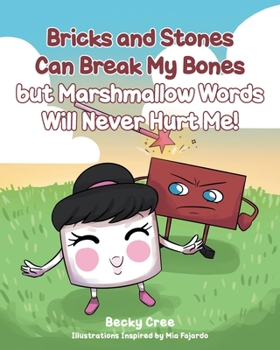 Paperback Bricks and Stones Can Break My Bones but Marshmallow Words Will Never Hurt Me! Book