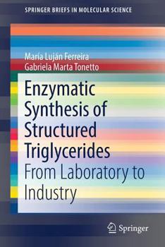 Paperback Enzymatic Synthesis of Structured Triglycerides: From Laboratory to Industry Book