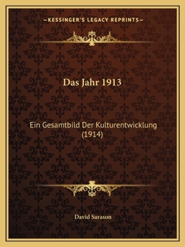Paperback Das Jahr 1913: Ein Gesamtbild Der Kulturentwicklung (1914) [German] Book