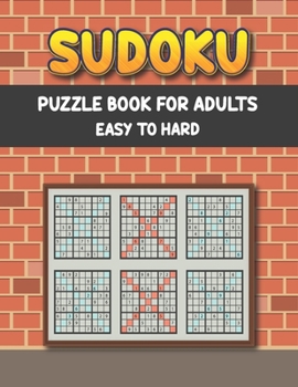 Paperback Sudoku Puzzle Book for Adults Easy to Hard: Sudoku Easy to Medium Puzzles - Three Levels of Difficulty to Improve your Brain Game Skill - Sudoku Books Book