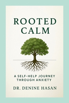 Paperback Rooted Calm: A Self-Help Journey Through Anxiety Book
