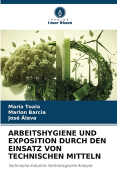 Paperback Arbeitshygiene Und Exposition Durch Den Einsatz Von Technischen Mitteln [German] Book