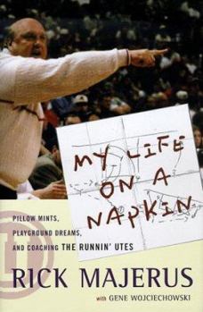 Hardcover My Life on a Napkin: Pillow Mints, Playground Dreams and Coaching the Runnin' Utes Book