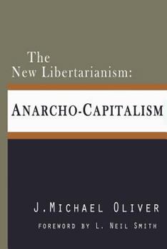 Paperback The New Libertarianism: Anarcho-Capitalism Book