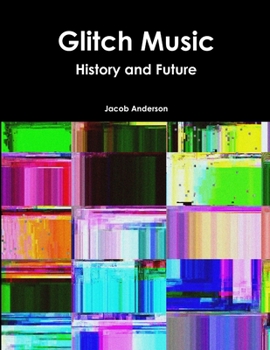 Paperback Glitch Music: History and Future Book