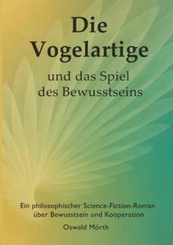 Paperback Die Vogelartige und das Spiel des Bewusstseins [German] Book