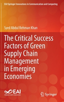 Hardcover The Critical Success Factors of Green Supply Chain Management in Emerging Economies Book