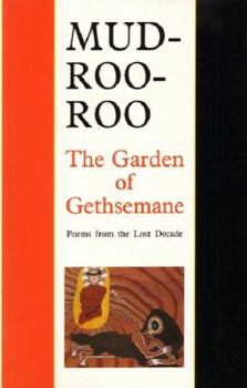 Paperback The Garden of Gethsemane: Poems from the Lost Decade Book