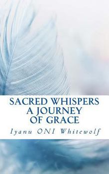 Paperback Sacred Whispers: A Journey of Grace Book
