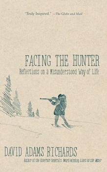 Paperback Facing the Hunter: Reflections on a Misunderstood Way of Life Book