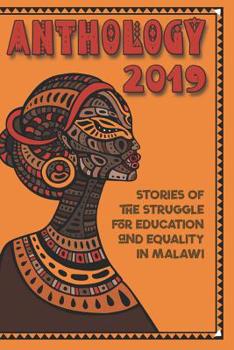 Paperback Anthology 2019: Stories Of The Struggle For Education And Equality In Malawi Book