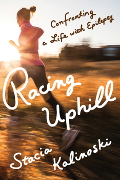 Paperback Racing Uphill: Confronting a Life with Epilepsy Book