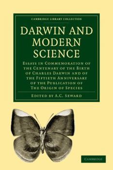 Paperback Darwin and Modern Science: Essays in Commemoration of the Centenary of the Birth of Charles Darwin and of the Fiftieth Anniversary of the Publication Book