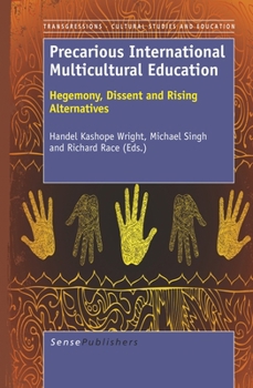 Hardcover Precarious International Multicultural Education: Hegemony, Dissent and Rising Alternatives Book