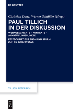 Hardcover Paul Tillich in Der Diskussion: Werkgeschichte - Kontexte - Anknüpfungspunkte [German] Book