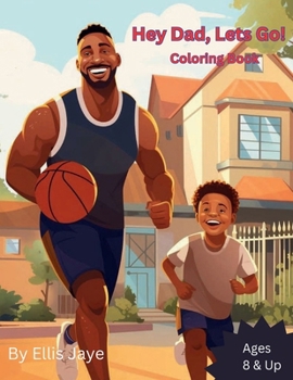 Paperback Hey Dad, Let's Go!: Dad and son coloring book