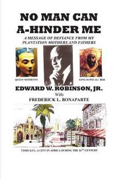 Paperback No Man Can A-Hinder Me: A Message Of Defiance From My Plantation Mothers And Fathers Book