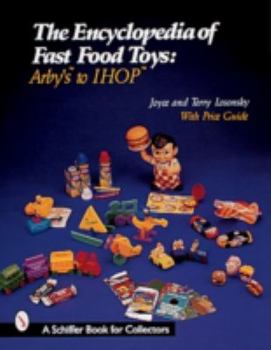 Paperback The Encyclopedia of Fast Food Toys: Arby's to Ihop Book