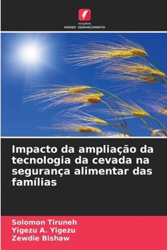 Paperback Impacto da ampliação da tecnologia da cevada na segurança alimentar das famílias [Portuguese] Book