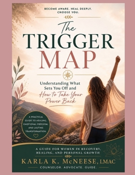 Paperback The Trigger Map: Understanding What Sets You Off and How to Take Your Power Back Book