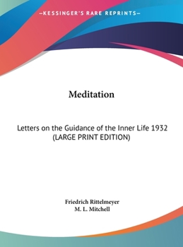 Hardcover Meditation: Letters on the Guidance of the Inner Life 1932 (Large Print Edition) [Large Print] Book