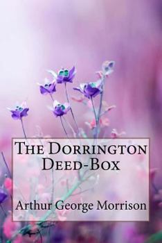 Paperback The Dorrington Deed-Box Arthur George Morrison Book
