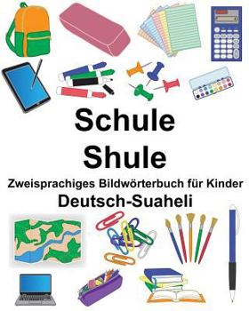 Paperback Deutsch-Suaheli Schule/Shule Zweisprachiges Bildwörterbuch für Kinder [German] Book