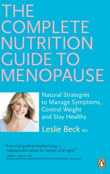 Paperback The Complete Nutrition Guide to Menopause: Natural Strategies to Manage Symptoms Control Weight and Sty Hlt Book