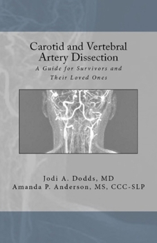Carotid and Vertebral Artery Dissection: A Guide For Survivors and Their Loved Ones