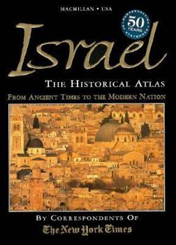 Hardcover Israel: The Historical Atlas—The Story of Israel—From Ancient Times to the Modern Nation Book