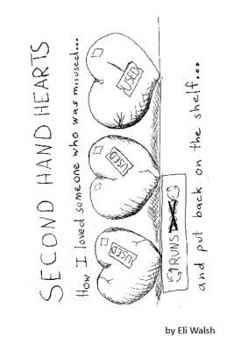 Paperback Second Hand Hearts: How I Loved Someone Who Was Misused and Put Back On The Shelf... Book