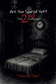 Paperback Are You Scared Yet? The 2nd Challenge: Twisted Tales Book