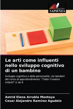 Paperback Le arti come influenti nello sviluppo cognitivo di un bambino [Italian] Book