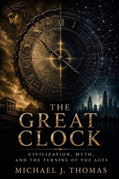 Paperback The Great Clock: Civilization, Myth, and the Turning of the Ages Book