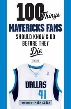Paperback 100 Things Mavericks Fans Should Know & Do Before They Die Book