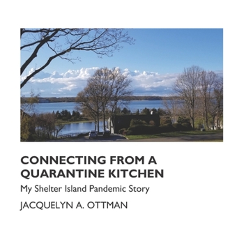 Paperback Connecting From a Quarantine Kitchen: My Shelter Island Pandemic Story Book