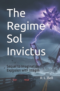 Paperback The Regime Sol Invictus: Sequel to Imagination Explosion with images Book
