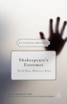 Hardcover Shakespeare's Extremes: Wild Man, Monster, Beast Book