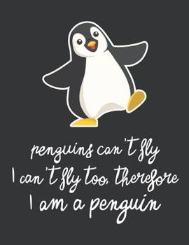 Paperback Notebook: Penguins can't fly Therefore I am a Penguin Journal & Doodle Diary; 120 Squared Grid Pages for Writing and Drawing - 8 Book