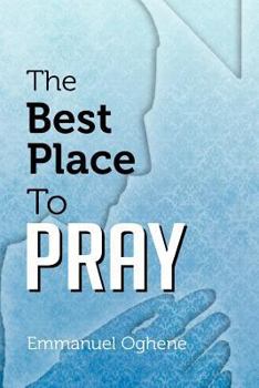 Paperback The Best Place to Pray Book