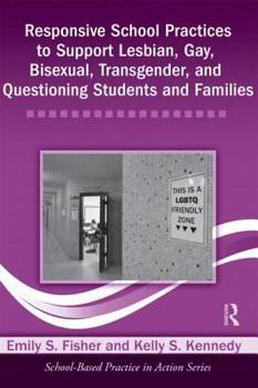Paperback Responsive School Practices to Support Lesbian, Gay, Bisexual, Transgender, and Questioning Students and Families Book