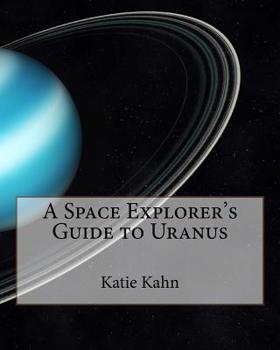 Paperback A Space Explorer's Guide to Uranus Book