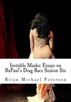 Paperback Invisible Masks: Essays on Rupaul's Drag Race Season Six Book