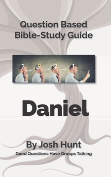 Paperback Bible Study Guide -- Daniel: Good Questions Have Small Groups Talking Book