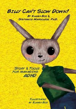 Paperback Billy Can't Slow Down: Story & Tools for managing ADHD Book