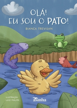 Paperback Olá! Eu sou o Pato! [Portuguese] Book