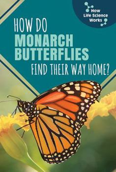 Library Binding How Do Monarch Butterflies Find Their Way Home? Book