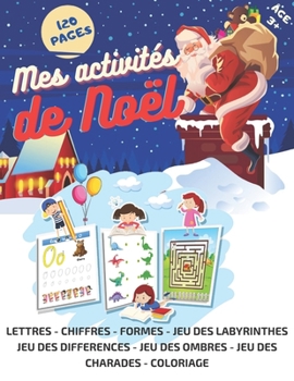 Mes activités de Noël: Cadeau pour Noël / Très grand format / Cahier d'activités / Livre de jeux / cahier d'écriture des lettres et les chiffres / ... / 3 ans / Joyeux Noel.