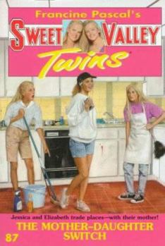 The Mother-Daughter Switch - Book #87 of the Sweet Valley Twins